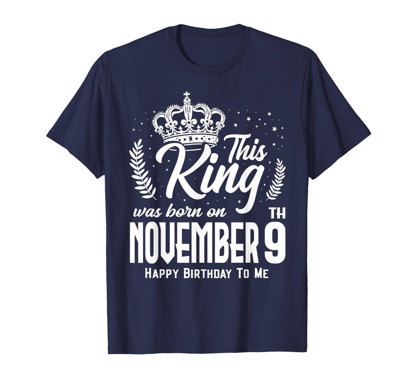 This King Was Born on November 9th Funny Birthday Nov 9 T-Shirt