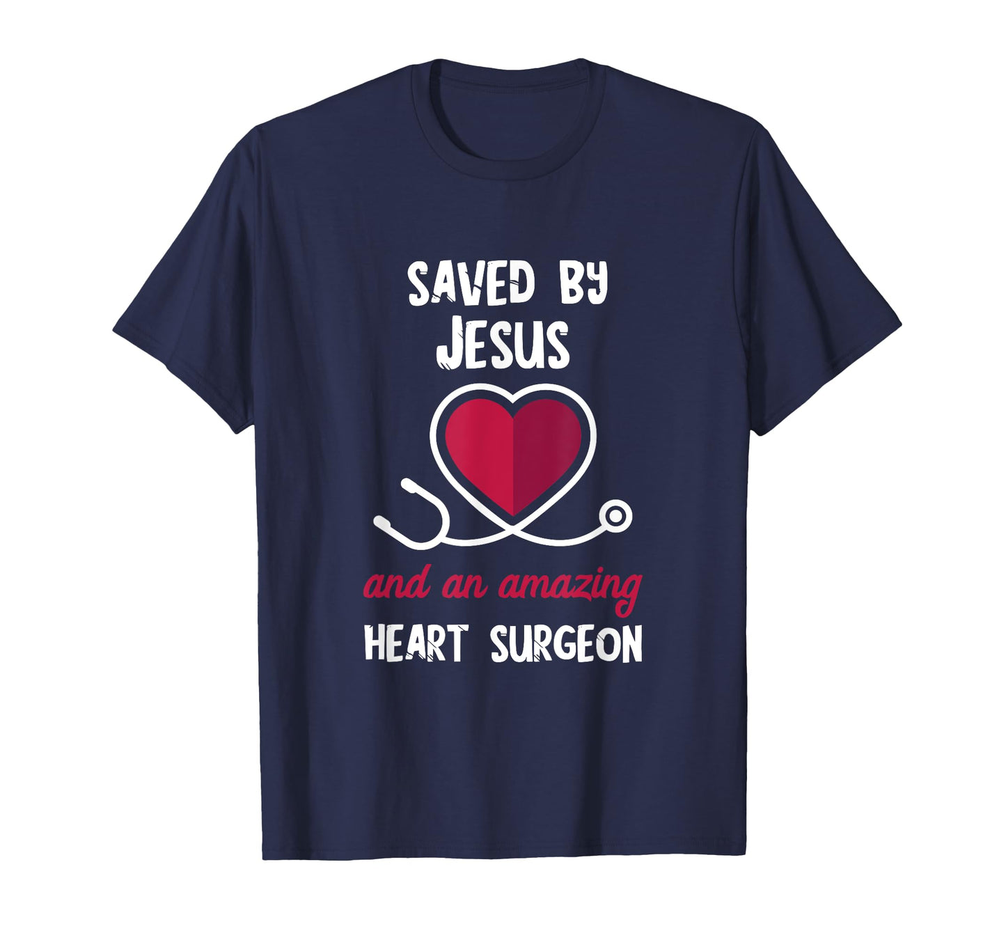 Saved By Jesus Heart Patients Survivor Open Heart Surgery T-Shirt