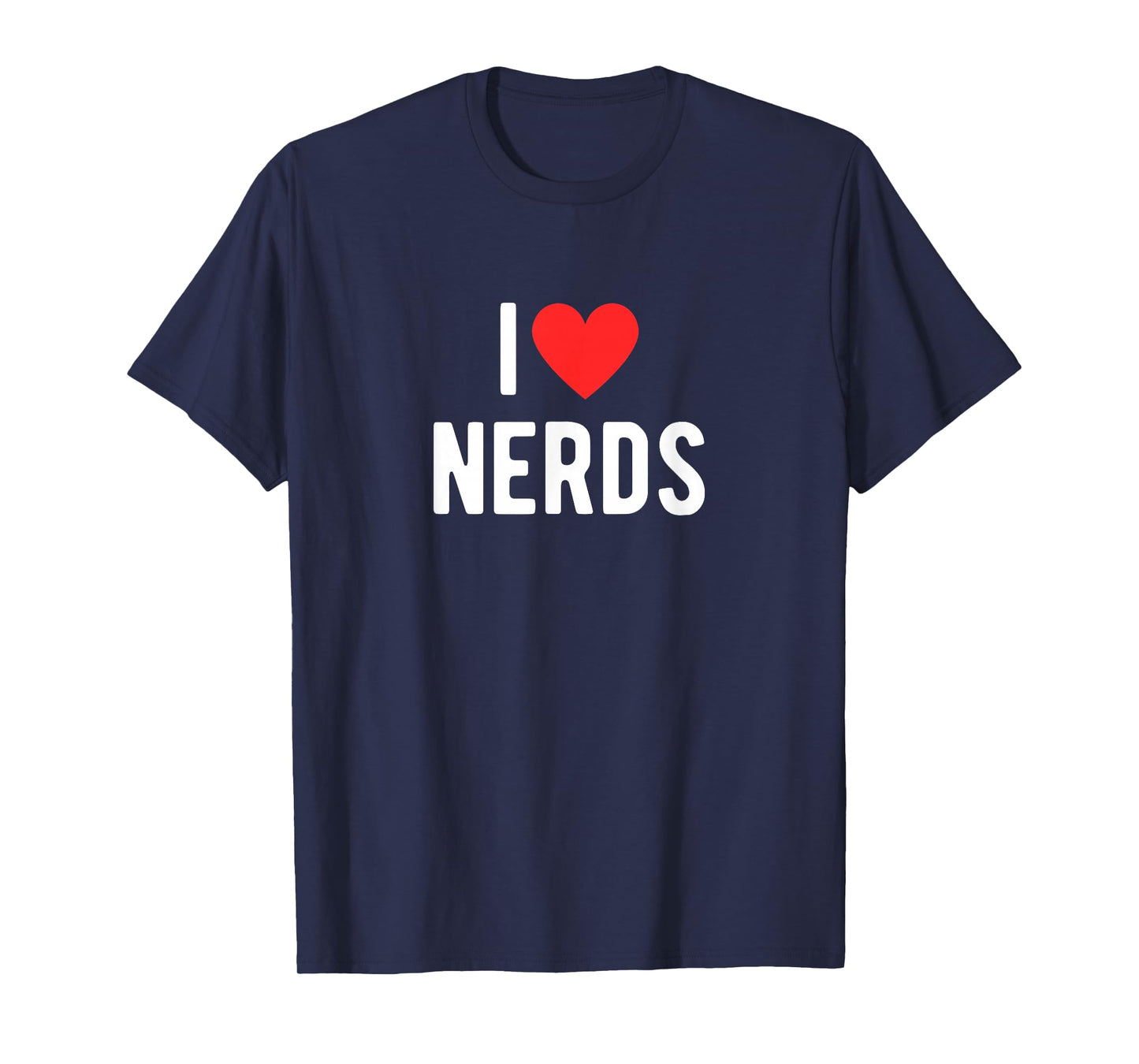 I Love Nerds Funny Geeky Graphic Heart Nerd T-Shirt