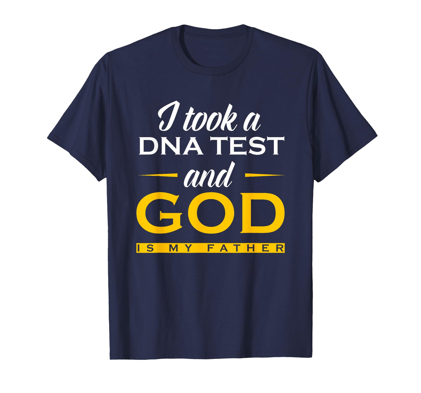 Funny I Took A DNA Test God Is My Father Jesus Christian T-Shirt