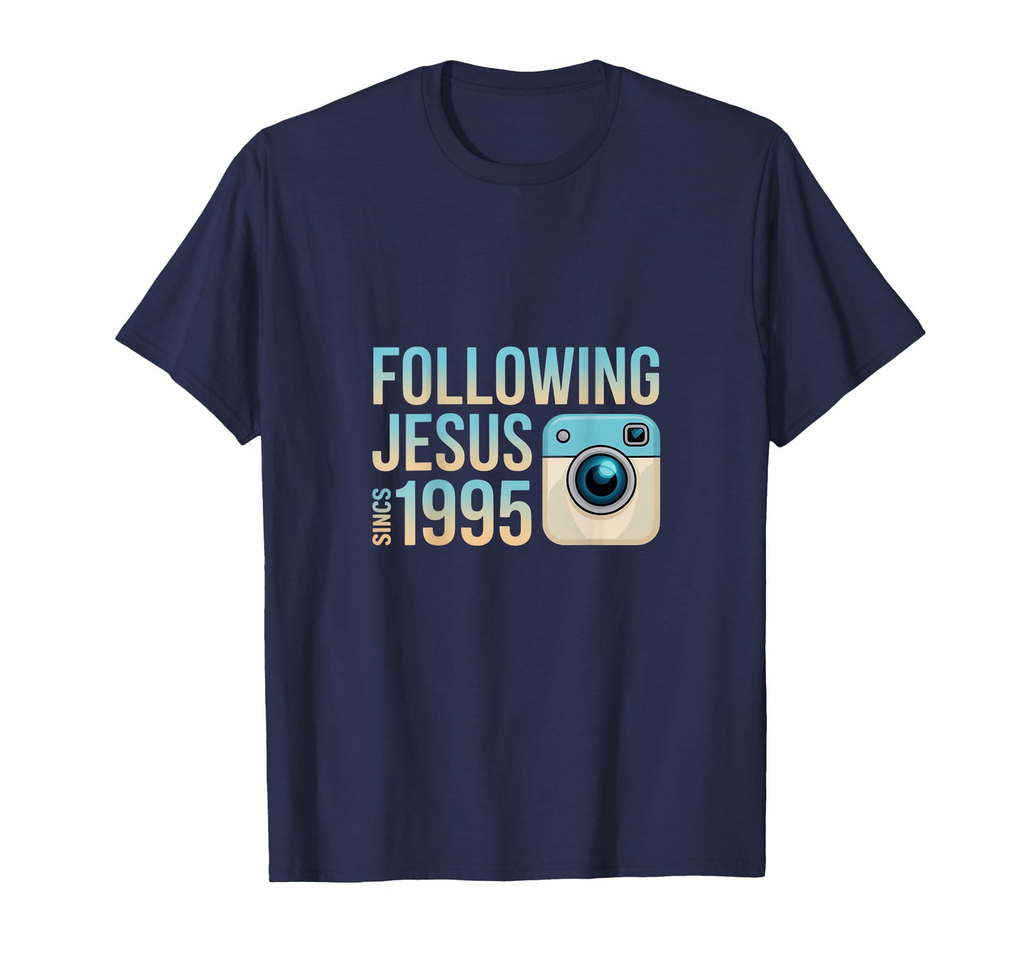 Following Jesus Since 1995 Faith Statement T-Shirt