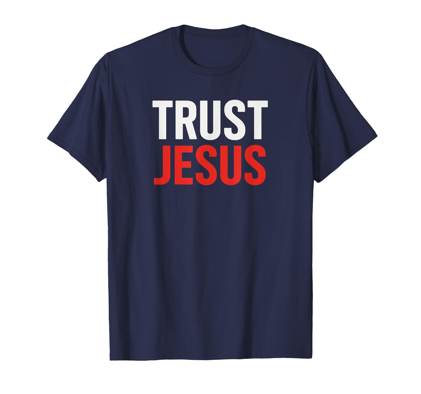 Trust Jesus - Inspirational Christian Faith T-Shirt