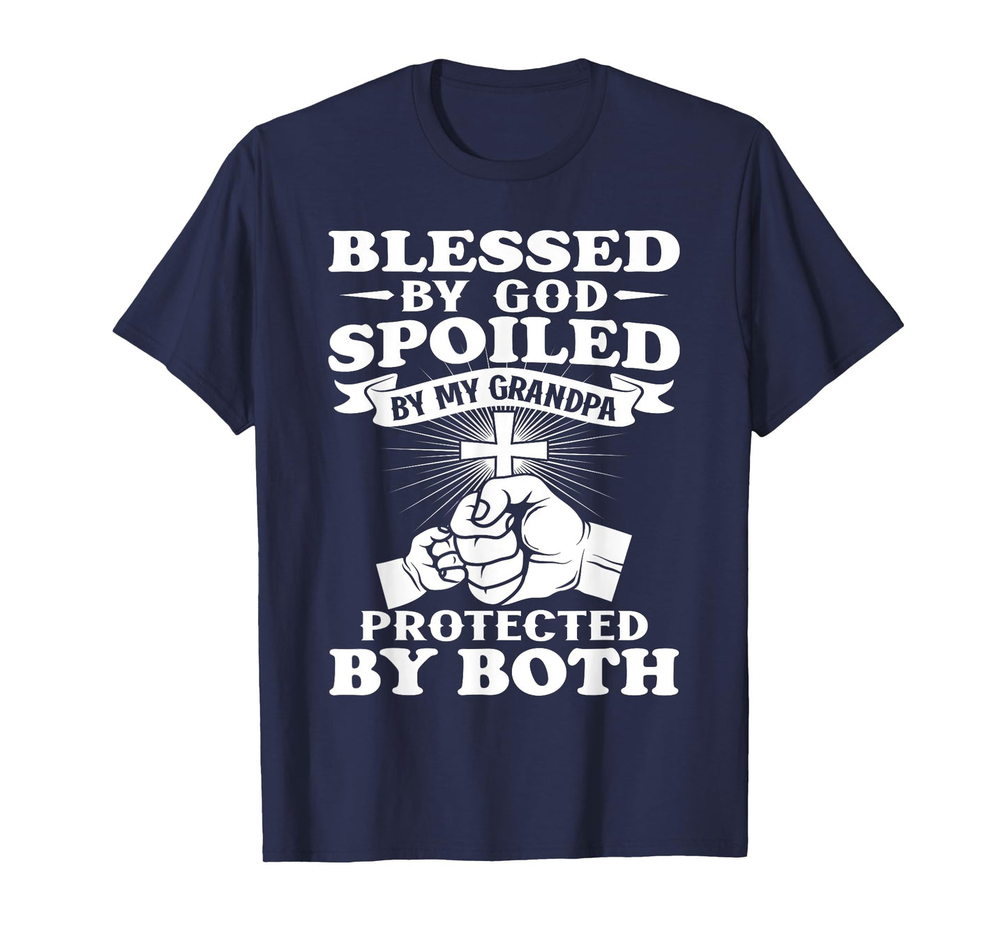 Blessed By God Spoiled By My Grandpa Protected By Both T-Shirt