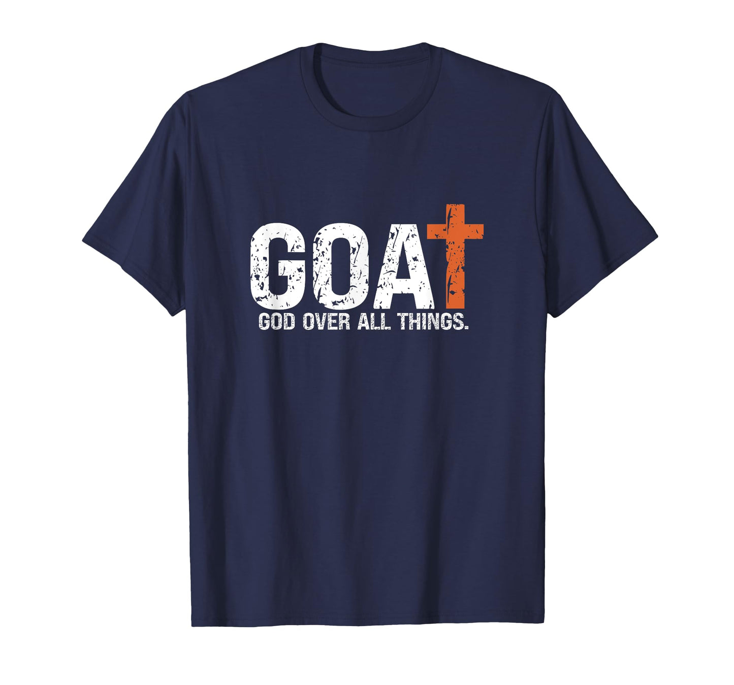 God over all things. Jesus first greatest of all T-Shirt