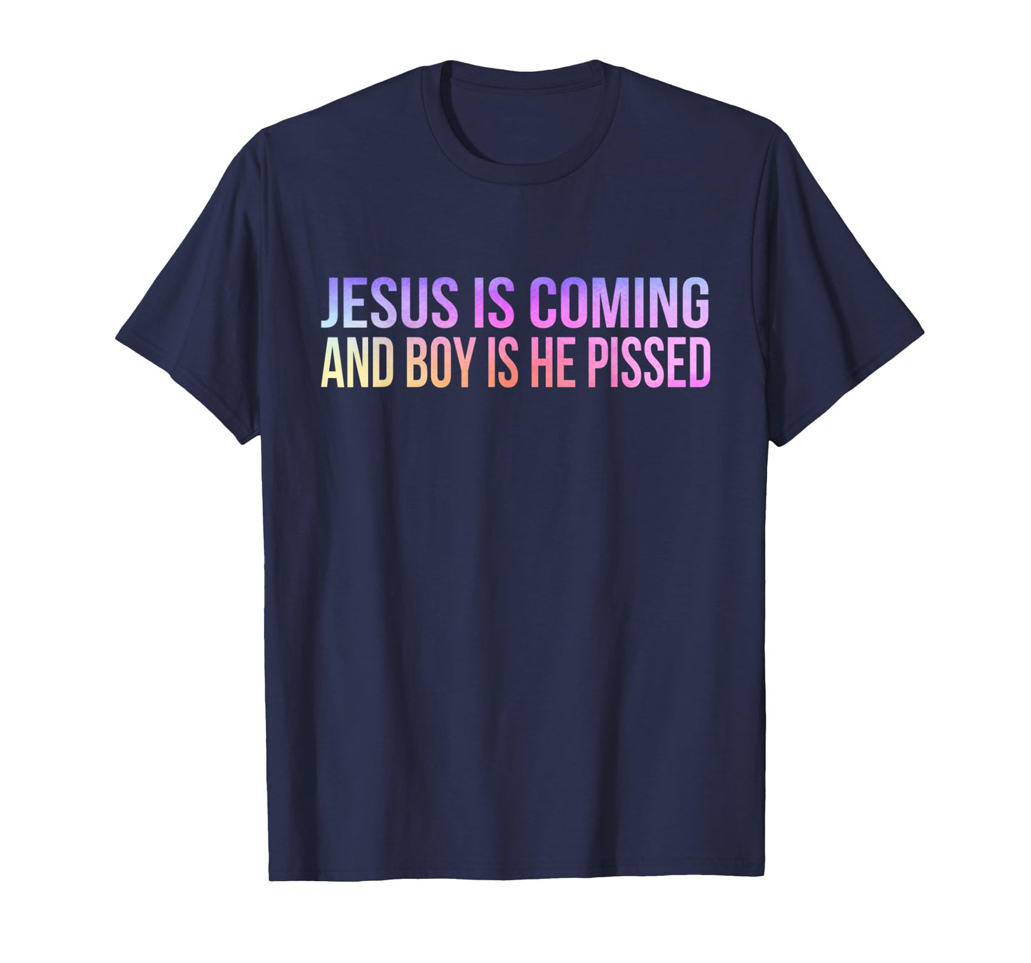 Jesus is Coming and Boy Is He Pissed Funny Christian Vintage T-Shirt