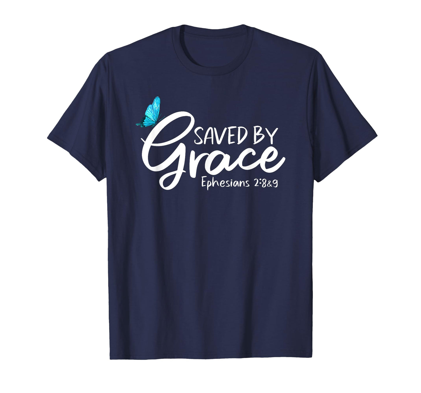 Ephesians 2:8 & 9 - Saved by Grace Butterfly T-Shirt