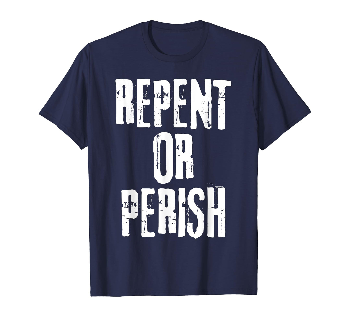 Repent Or Perish Bible Verse Religious Christian Quote T-Shirt
