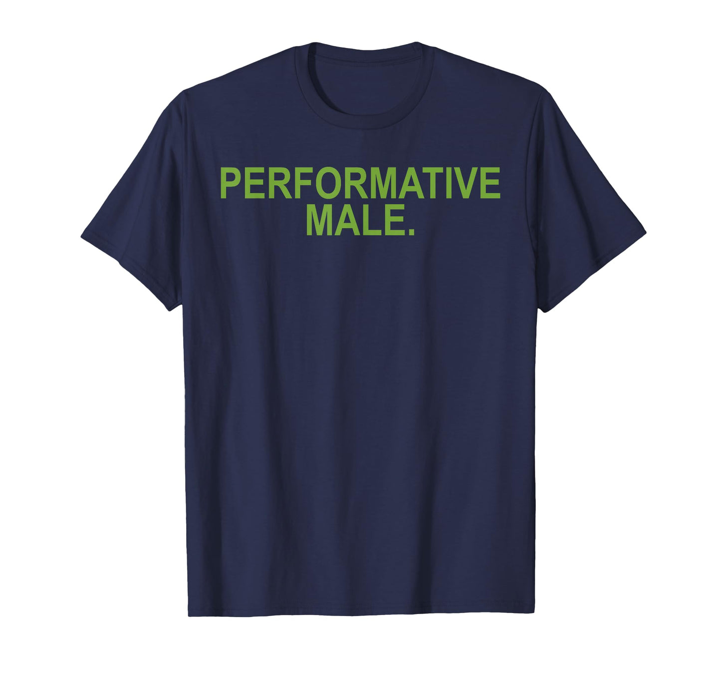 Performative Male T-Shirt