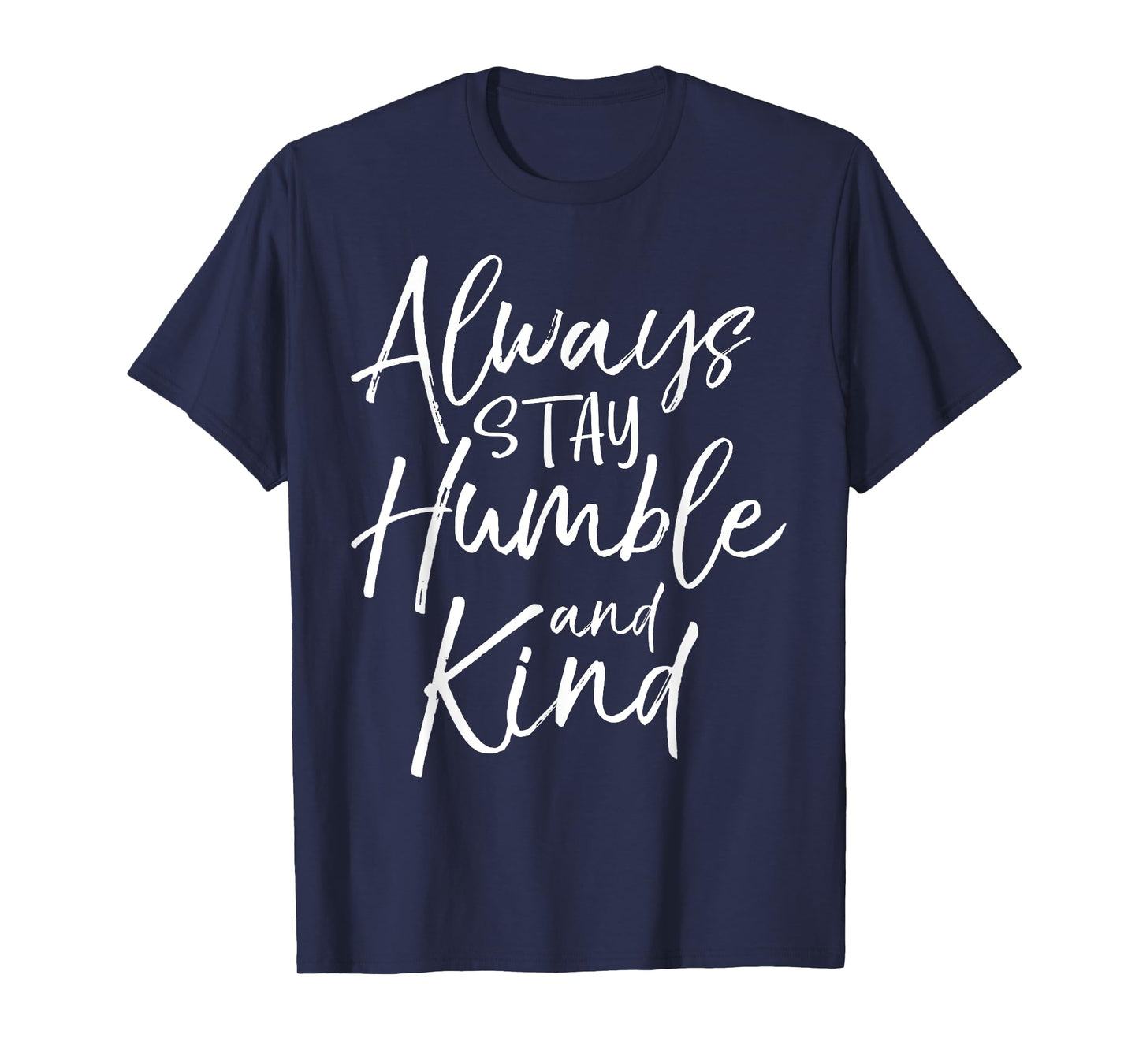 Always Stay Humble and Kind Shirt Vintage Christian Tee T-Shirt