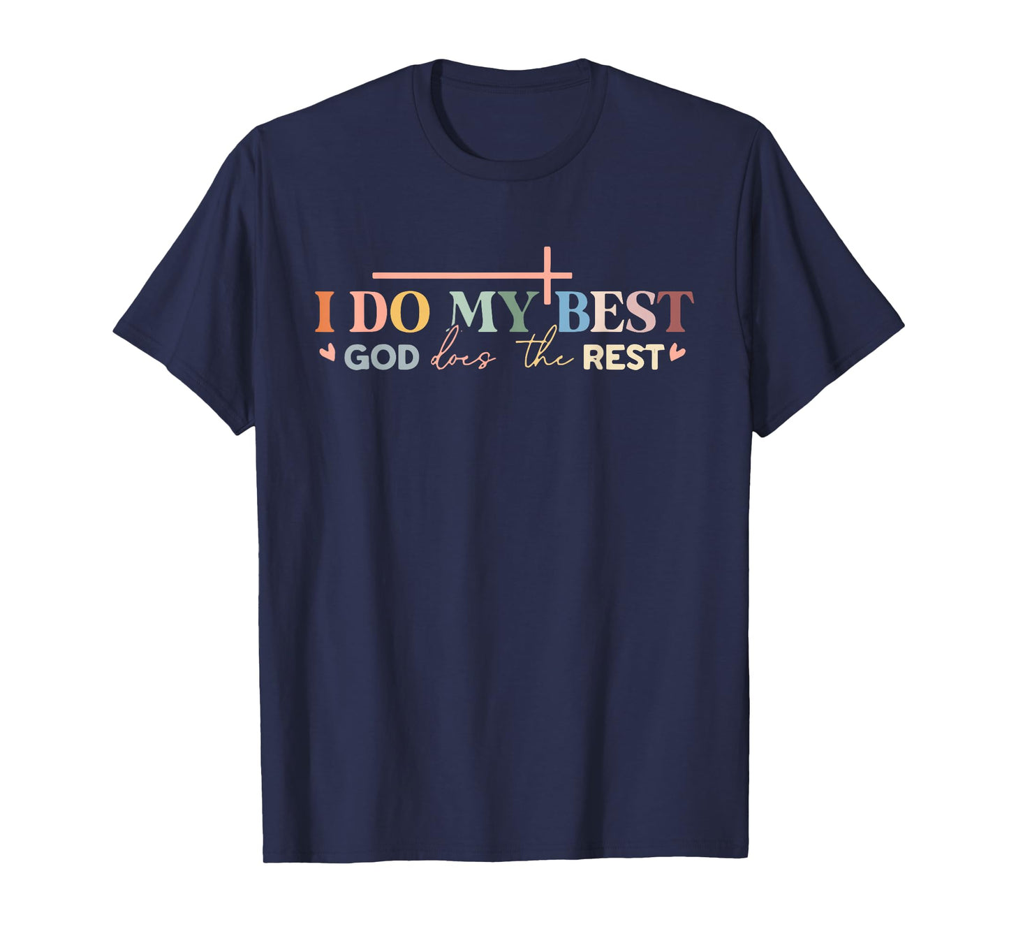 I Do My Best God Does The Rest Funny Christian Bible Verse T-Shirt
