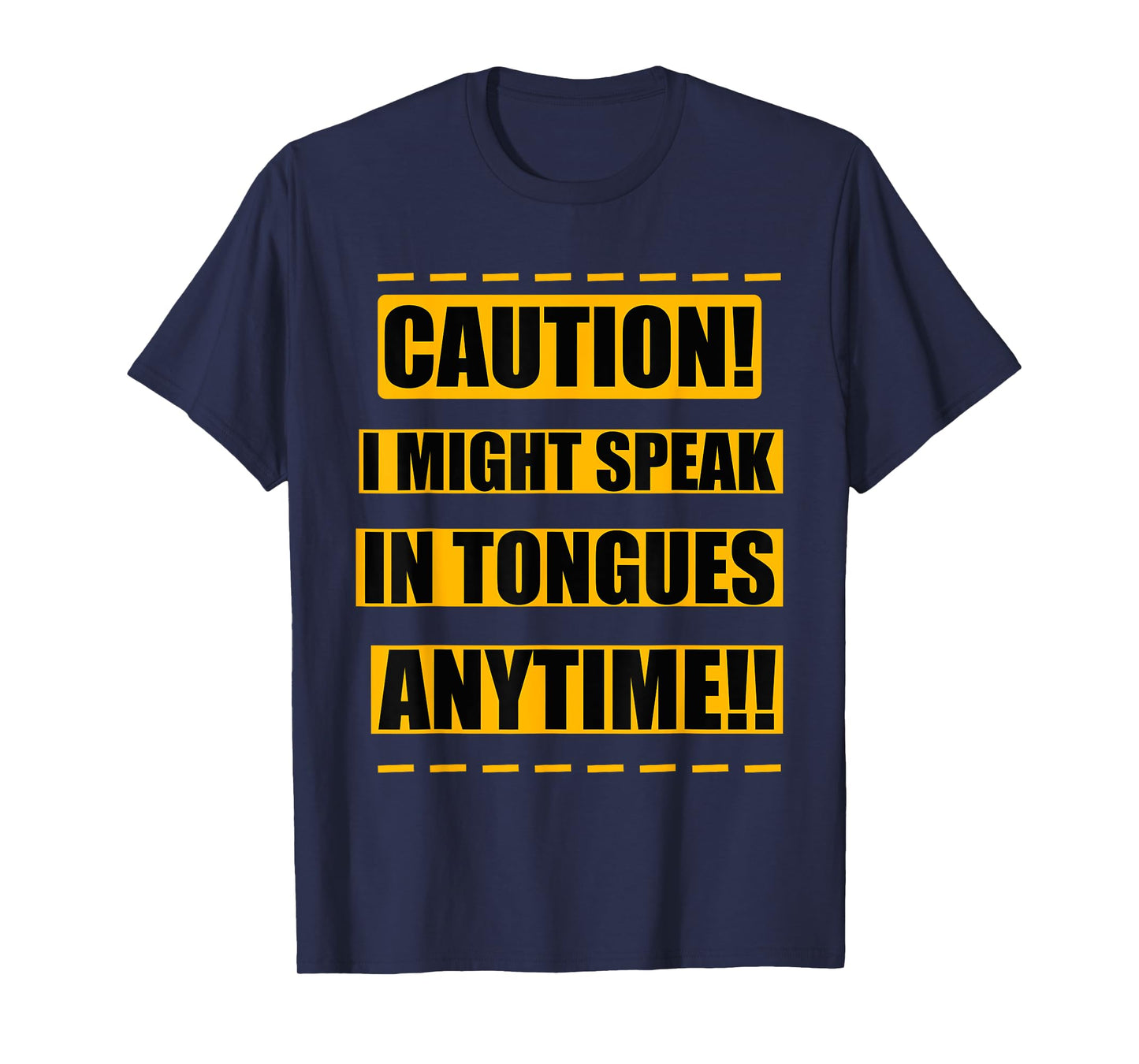 Christian Holy Spirit Caution i Mighty speak in Tongues T-Shirt