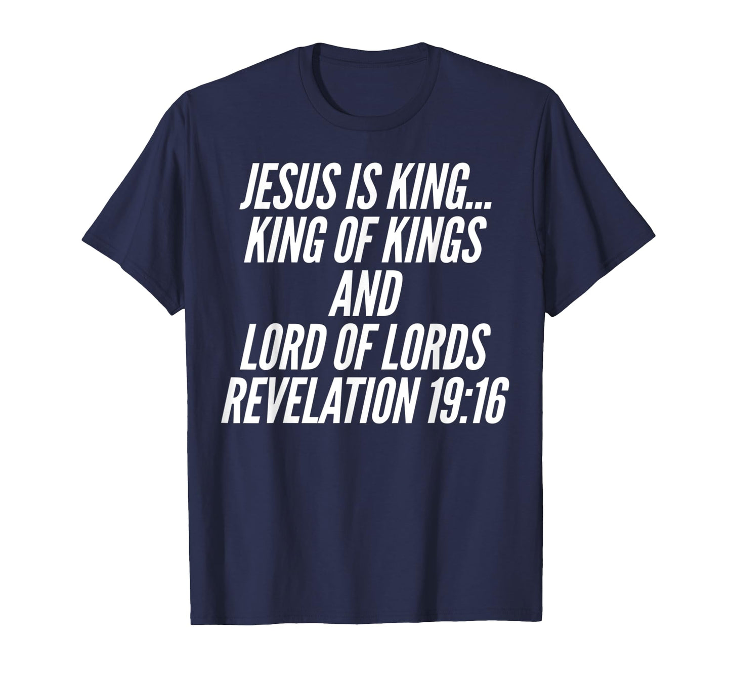 Funny Jesus Is King Of Kings Lord Of Lords Tee T-Shirt