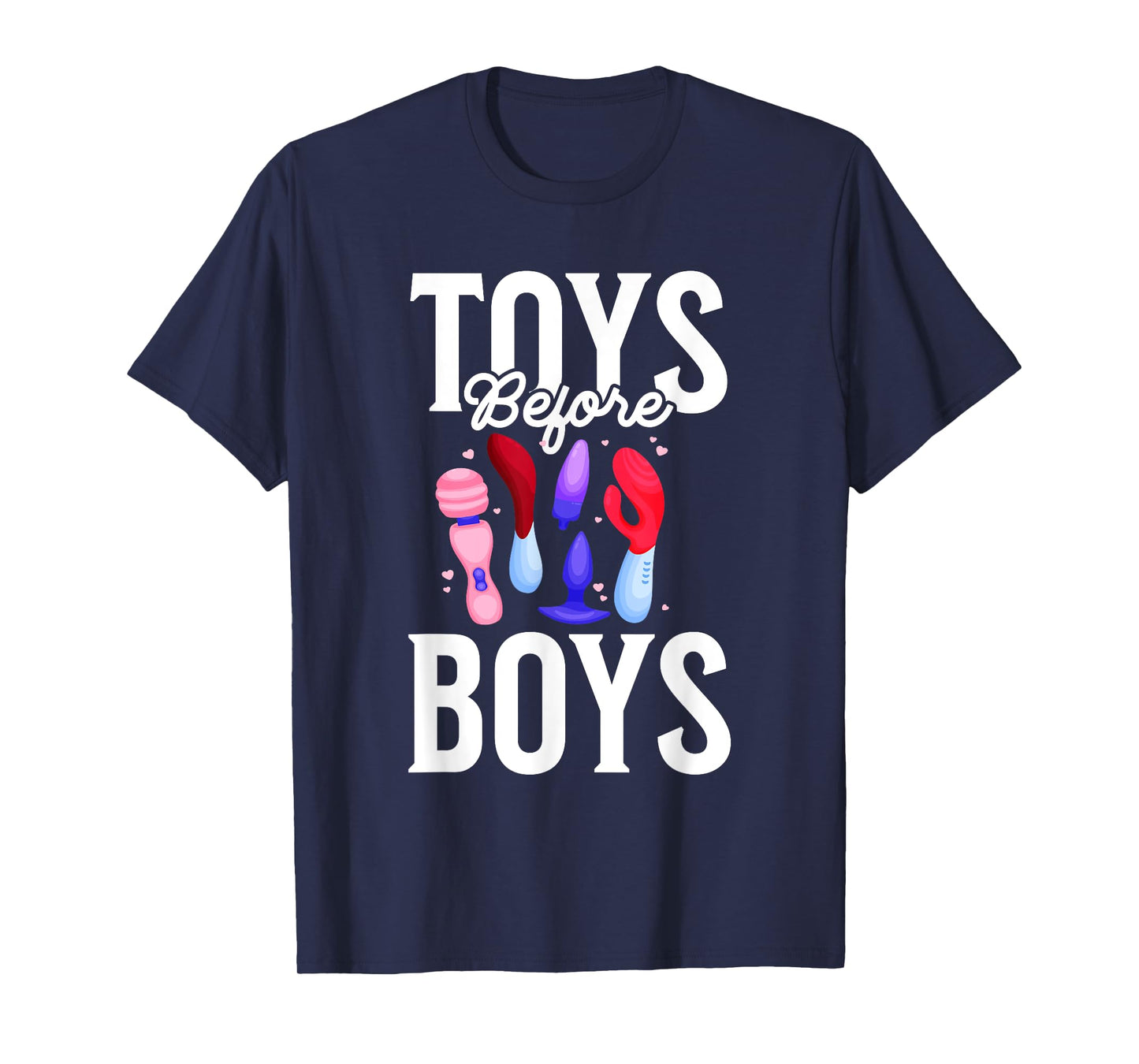Toys Before Boys Funny Adult Humor Women's Embarrassing T-Shirt