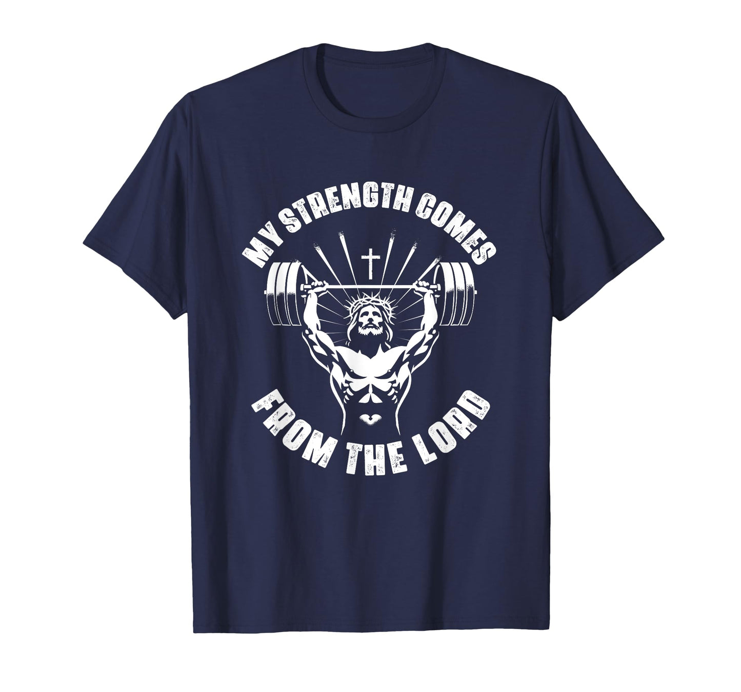 My Strength Comes From The Lord Bible Verse Gym Christian T-Shirt