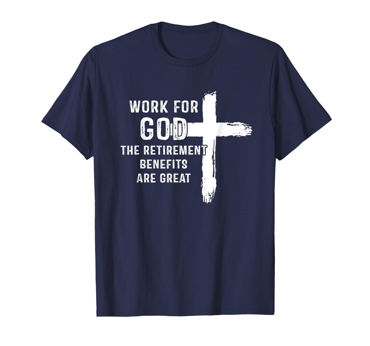Vintage Work For God The Retirement Benefits Are Great T-Shirt