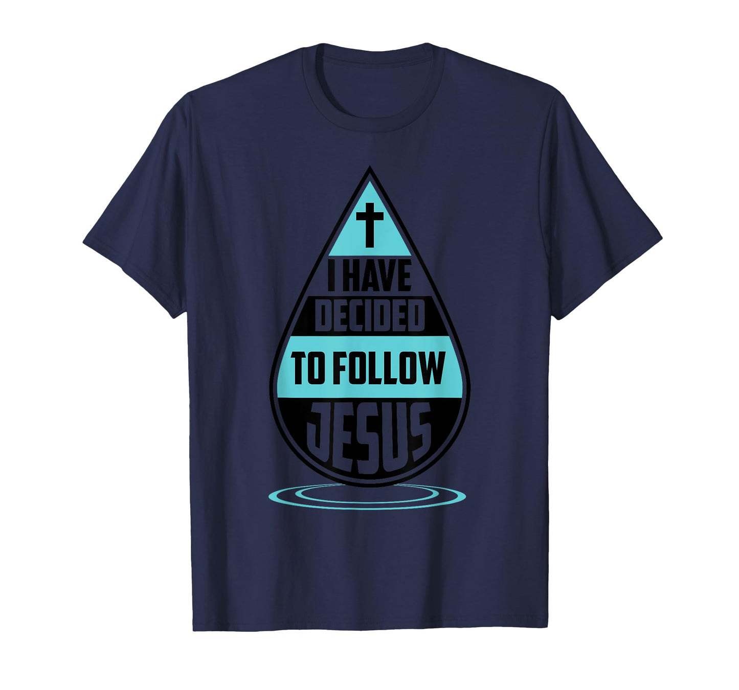 I Have Decided To Follow Jesus | Catholic Members Gift T-Shirt