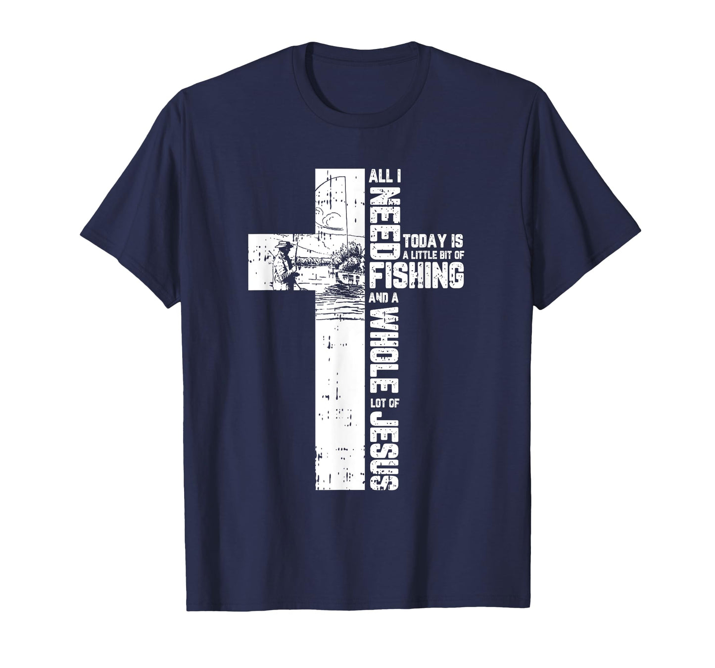Fishing Angler Cross Jesus Christian Quote Fisherman Gifts T-Shirt