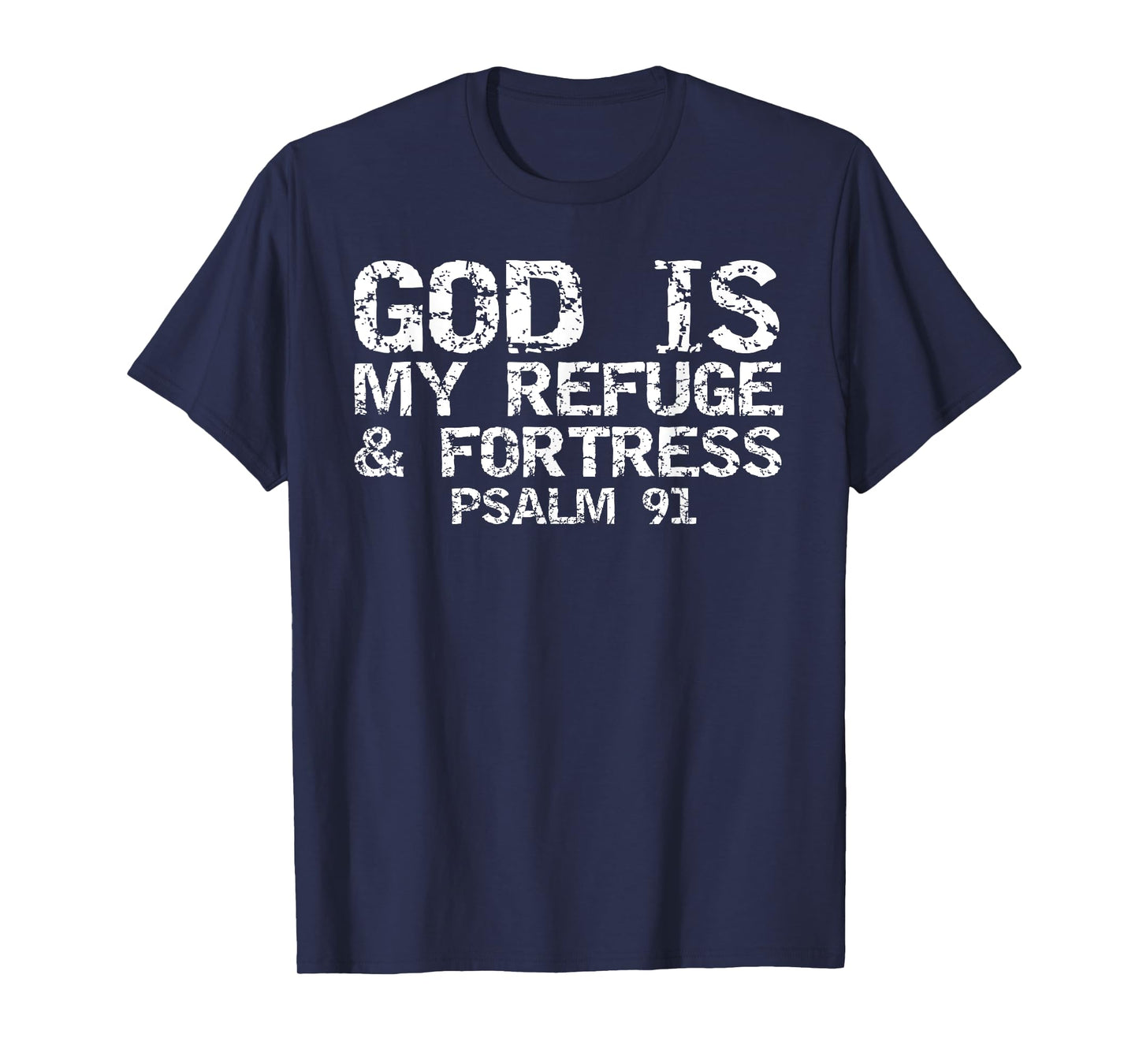 Scripture Tee for Men Psalm 91 God is My Refuge and Fortress T-Shirt