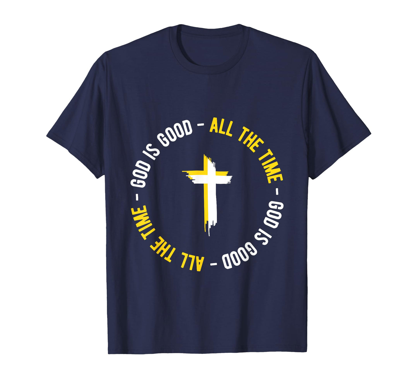 God is Good All The Time Christian Cross Faith Design T-Shirt