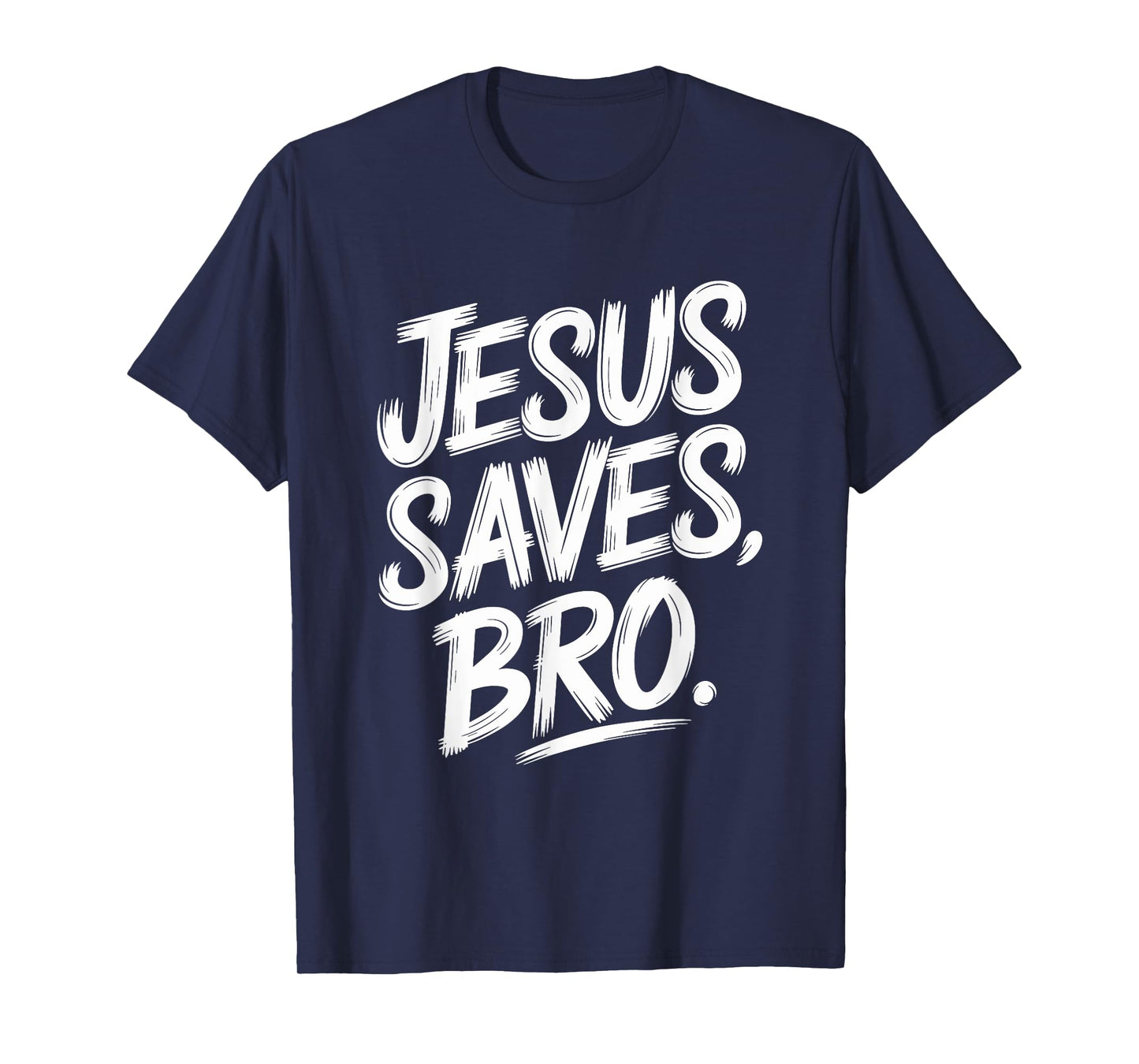 Jesus Saves Bro, Christian Believer Christianity God T-Shirt
