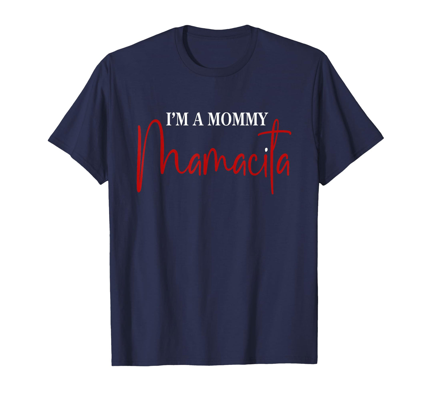 I'm a Mommy Mamacita Funny Inspired Island Quotes T-Shirt