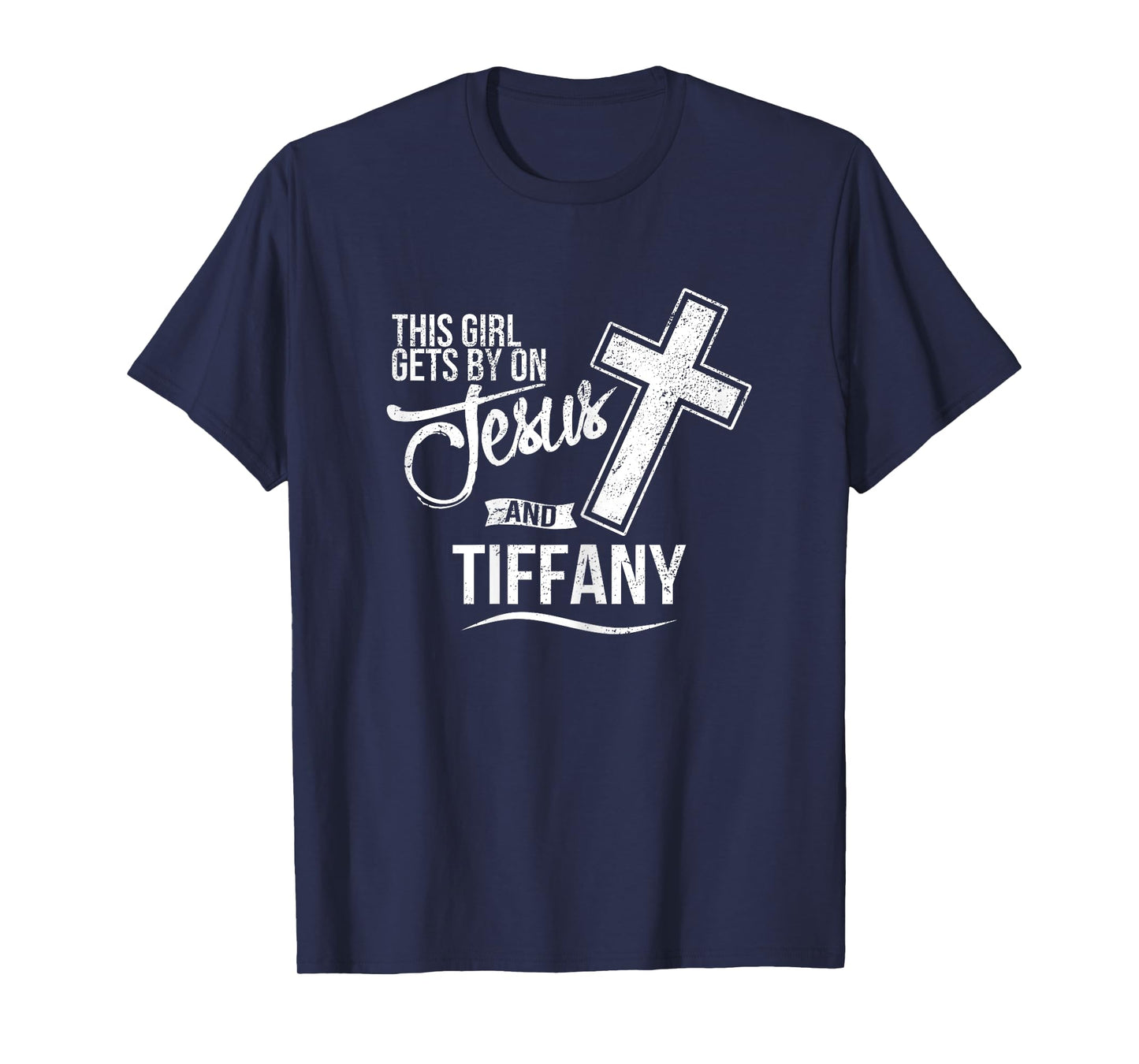 This Girl Gets By On Jesus and TIFFANY Religious TIFFANYS T-Shirt