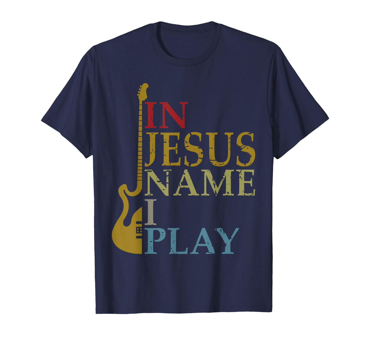 In Jesus Name I Play Guitar T-Shirt