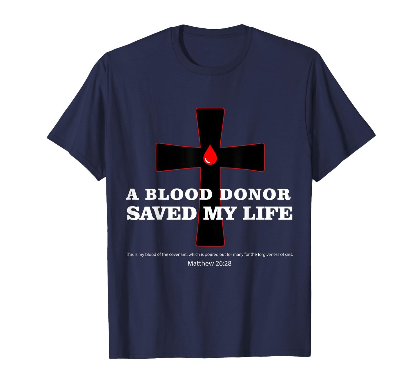 Blood Donor Saved My Life Funny Faith Saying Jesus Bible T-Shirt