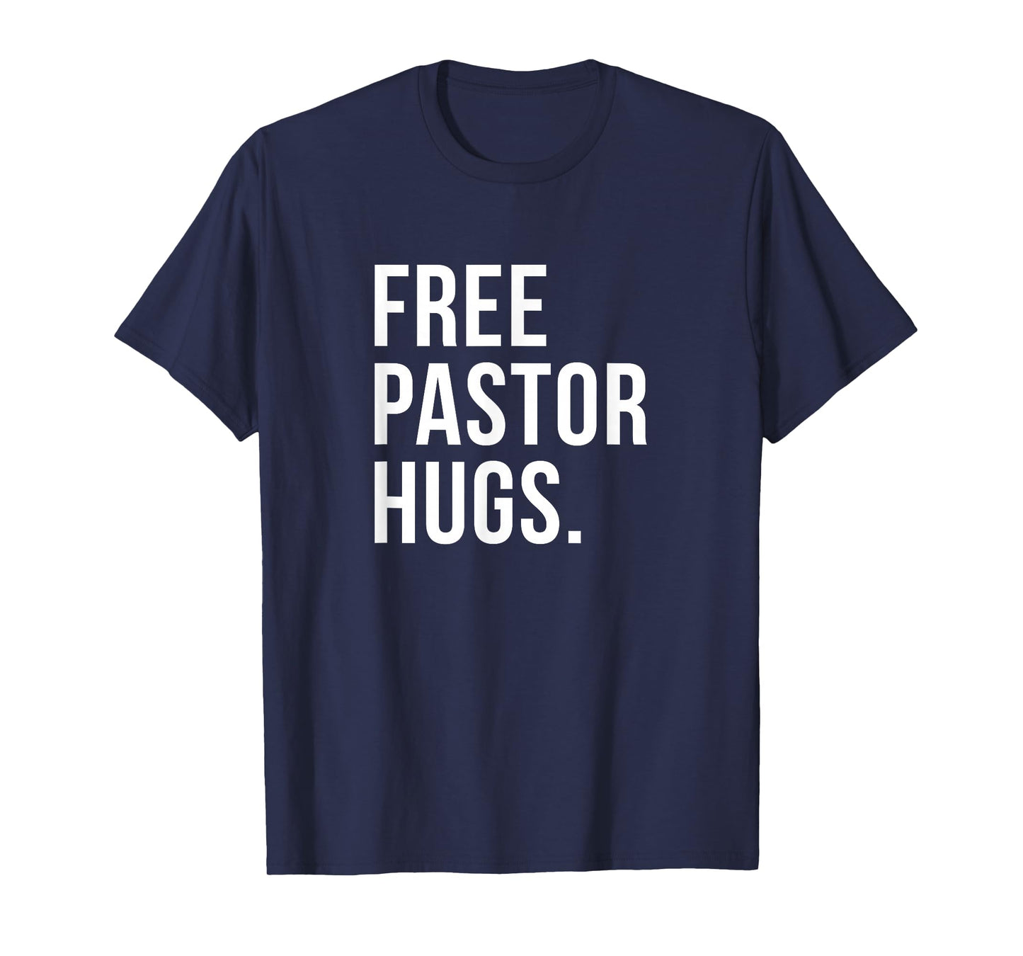 Free Pastor Hugs Funny Bible Church Humor Christian Greeter T-Shirt