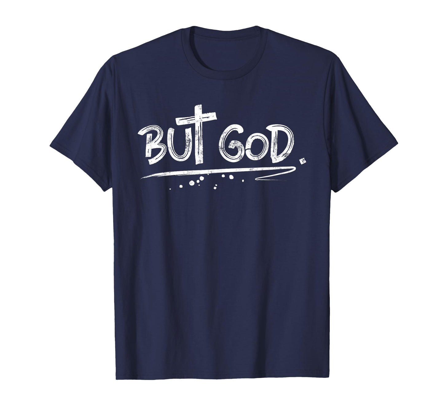 But God Christian Cross gift T-Shirt