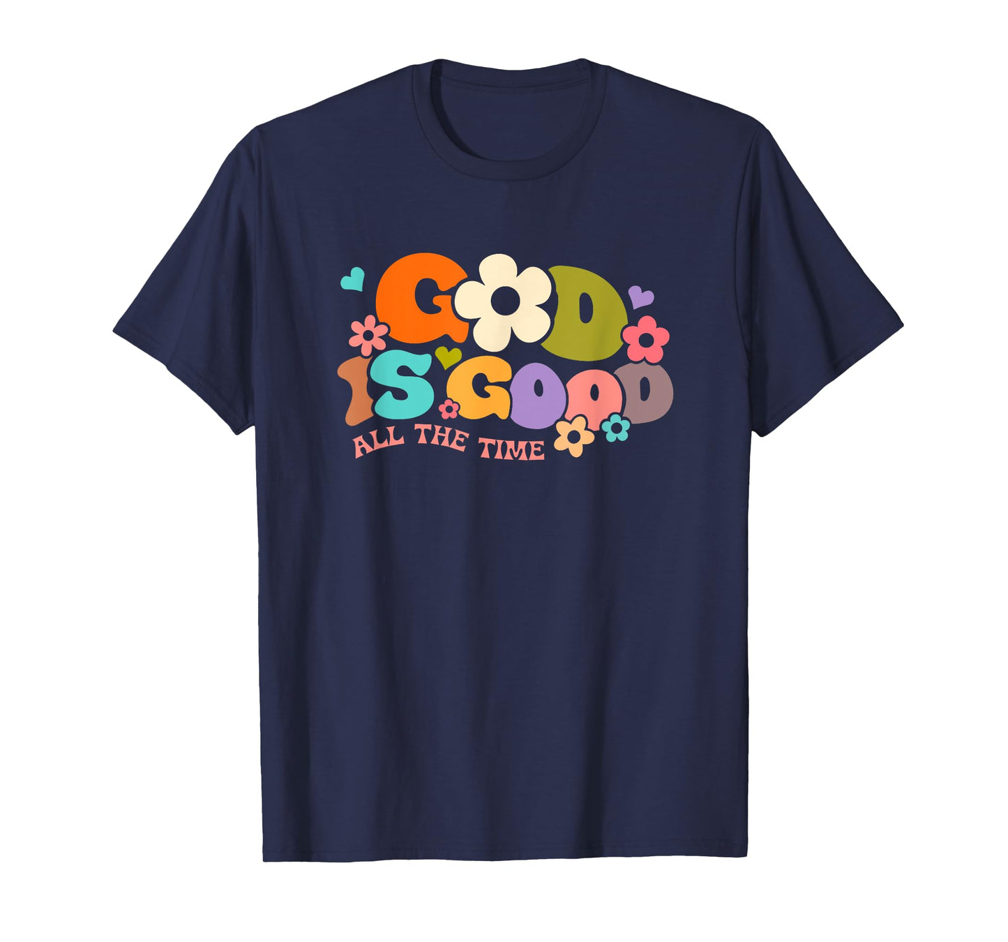 God Is Good All The Time Christian Jesus Women Men Gift T-Shirt