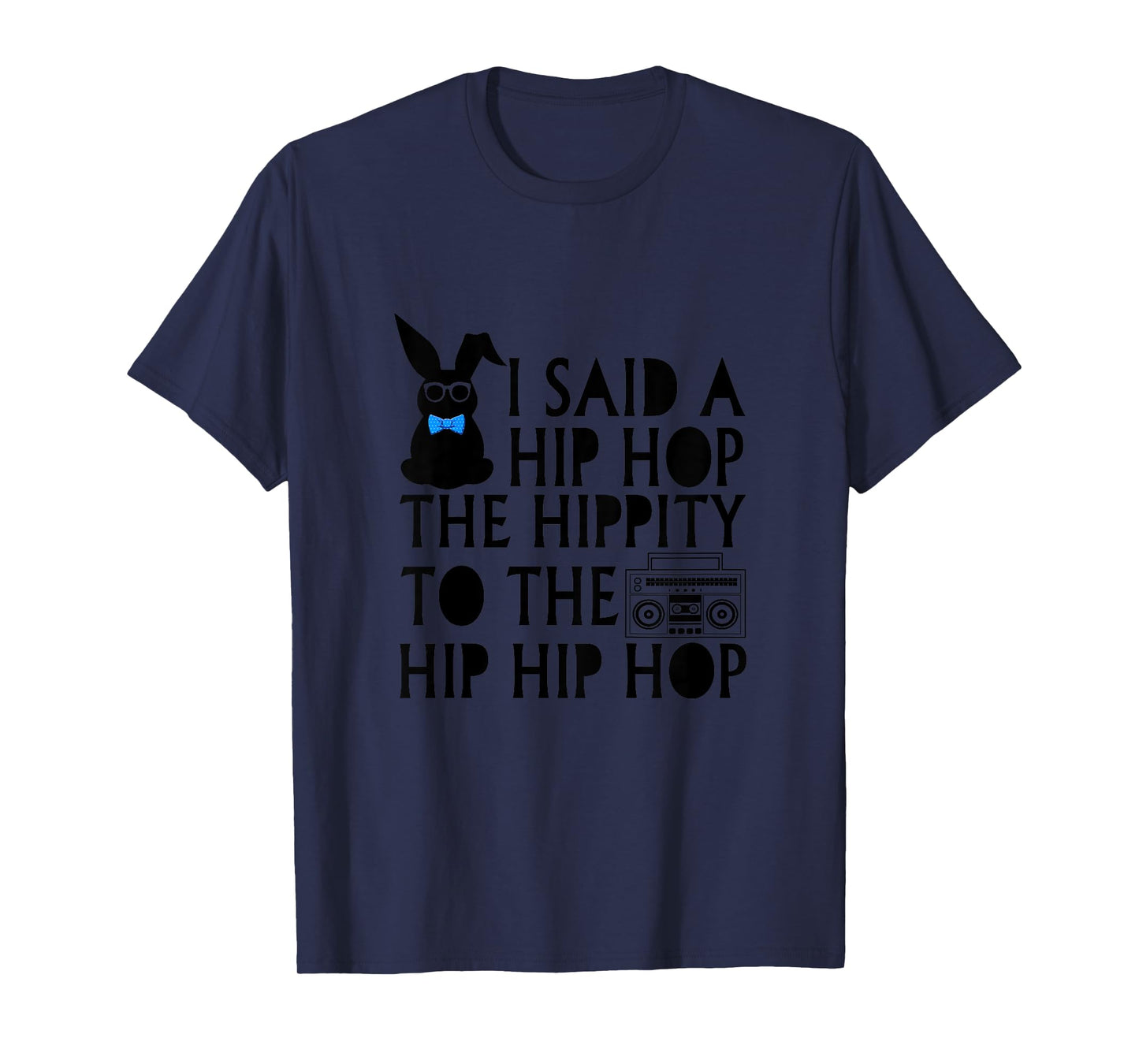 Kids I Said Hip Hop The Hippity Radio Easter Gift For Girl Boy T-Shirt