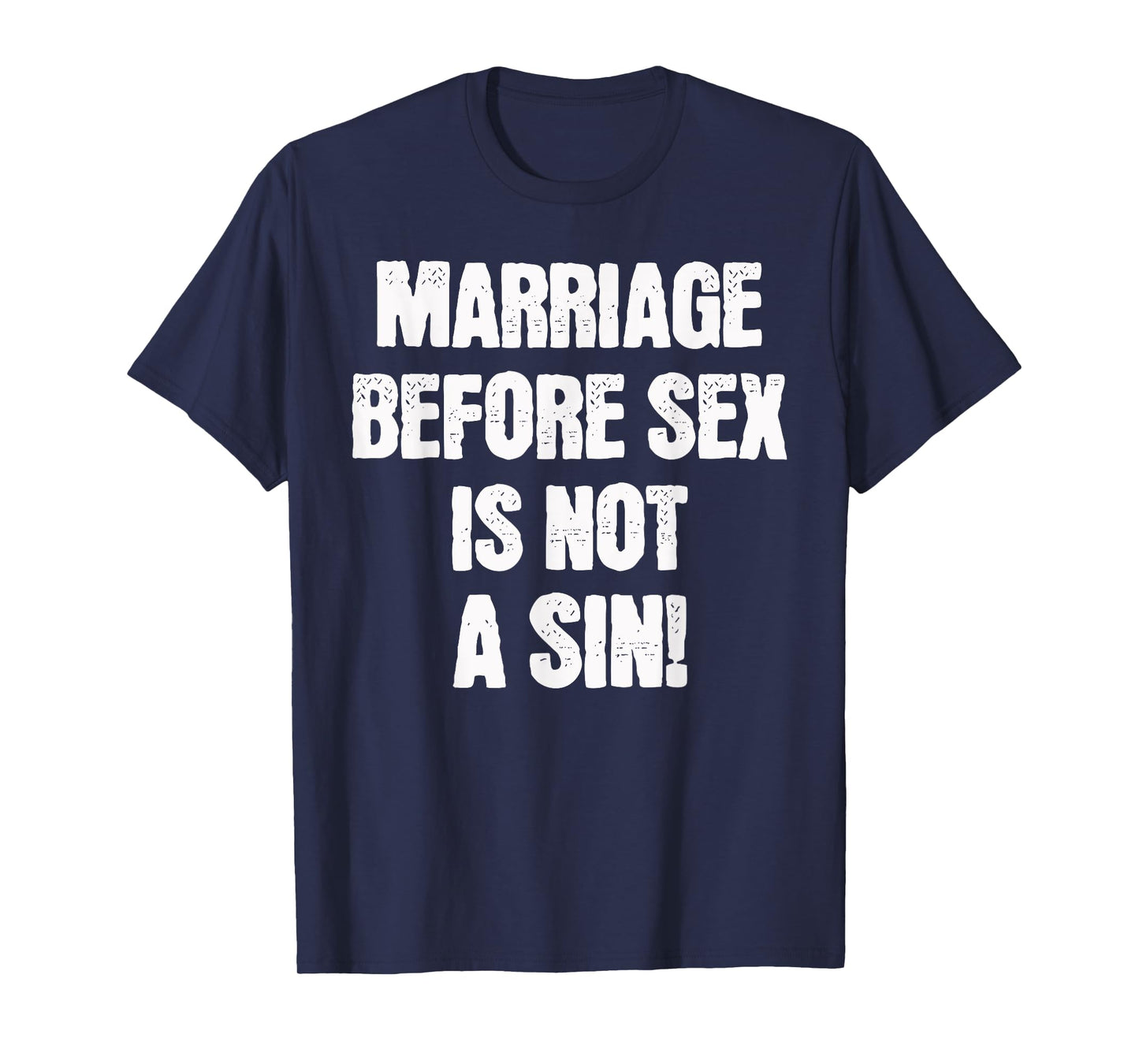 Marriage Before Sex is Not a Sin Funny Catholic T-Shirt