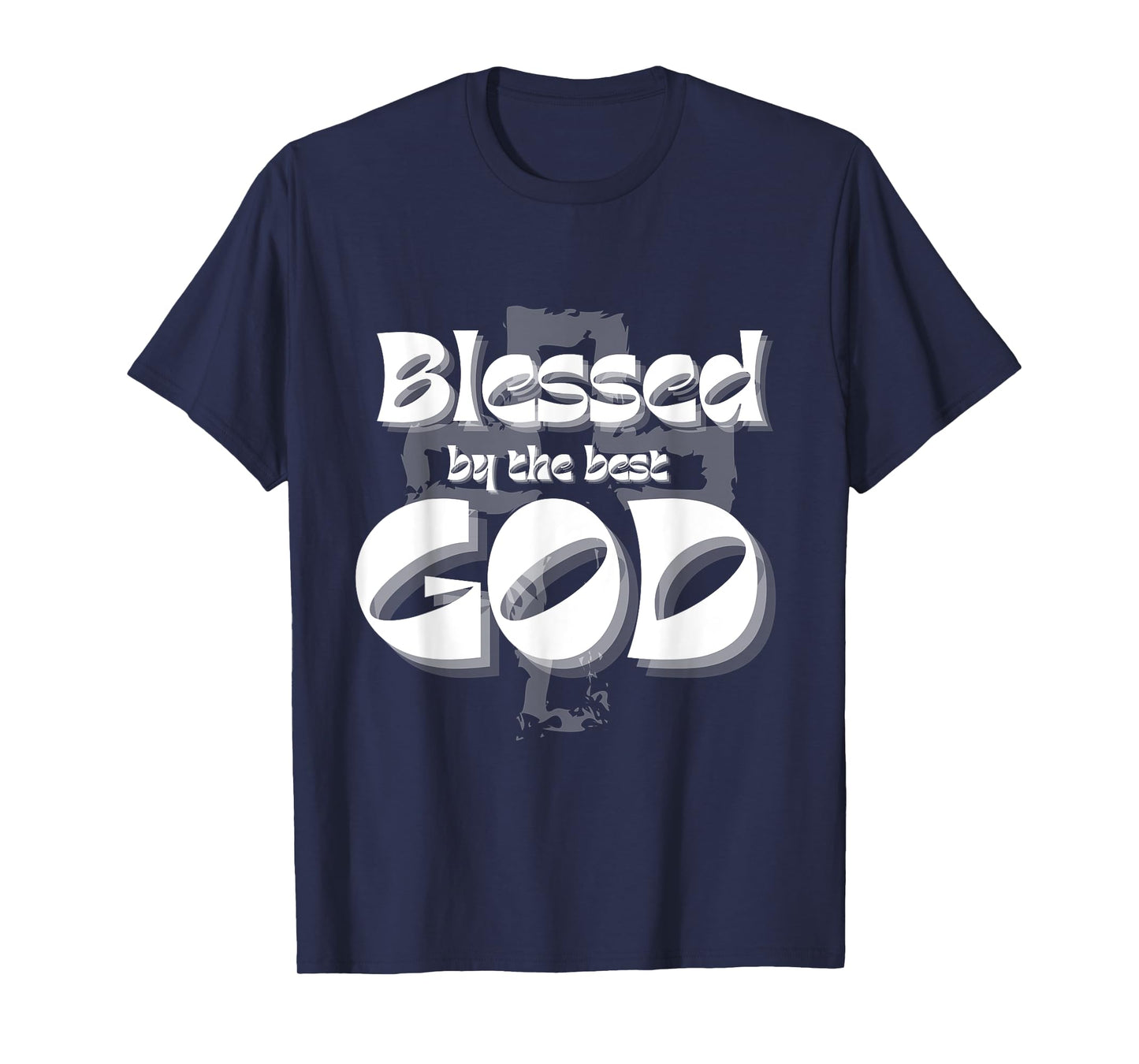 Blessed by the best GOD T-Shirt