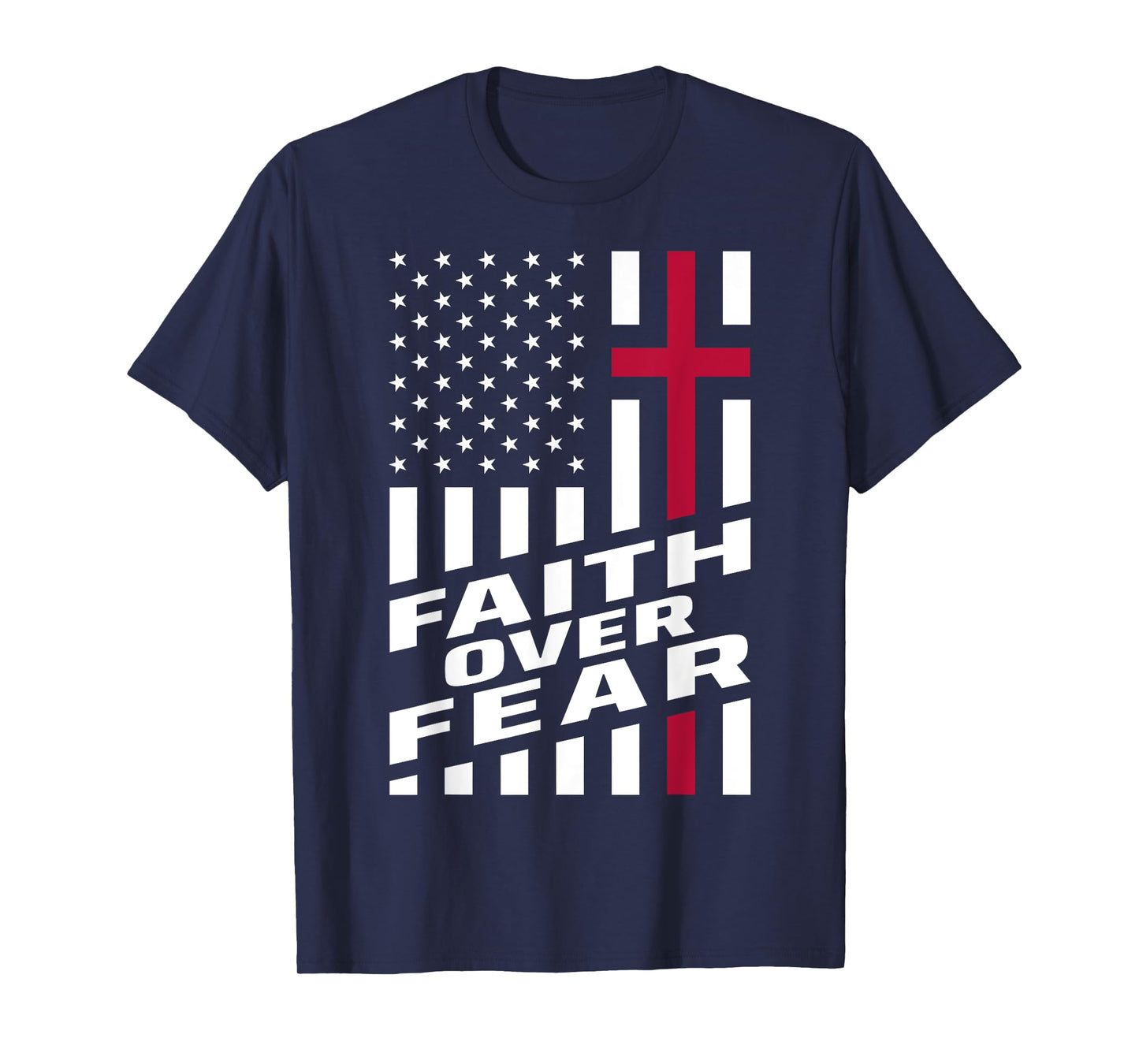 Faith Over Fear Christ Christian Cross US USA American Flag T-Shirt