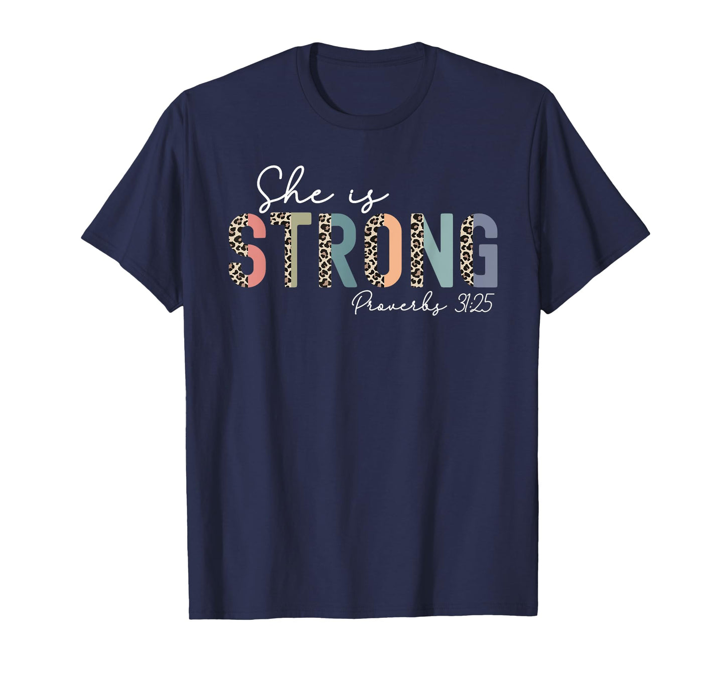 She Is Strong Proverbs 31:25 Bible Verse Christian Woman T-Shirt