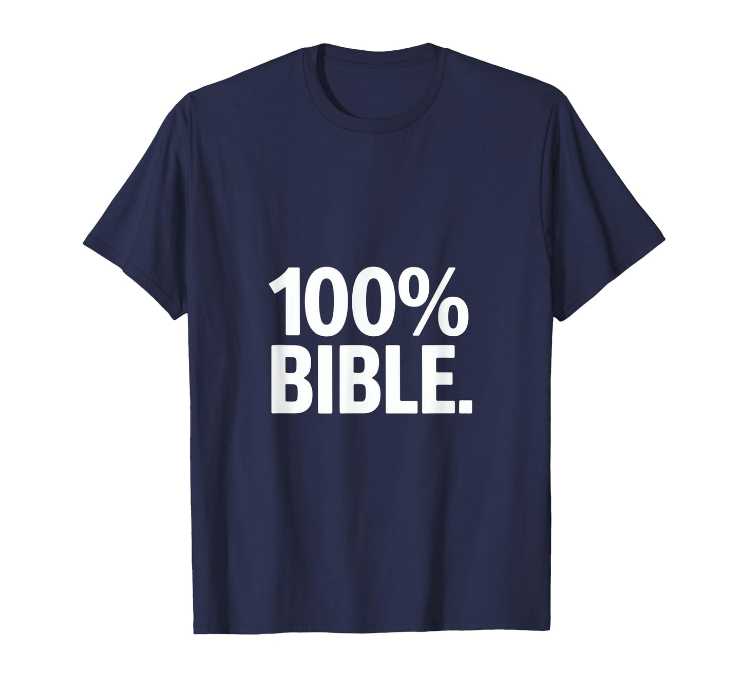 100 Percent Bible Christian Message Bold Statement Backprint T-Shirt