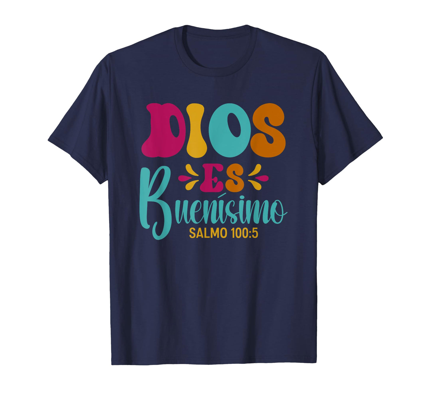 Dios ES Buenísimo – Psalm 100:5 Spanish Bible Verse T-Shirt