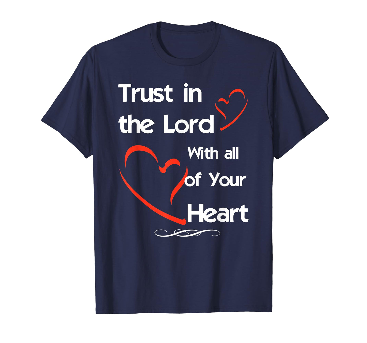 Trust In The Lord With All of Your Heart T-Shirt