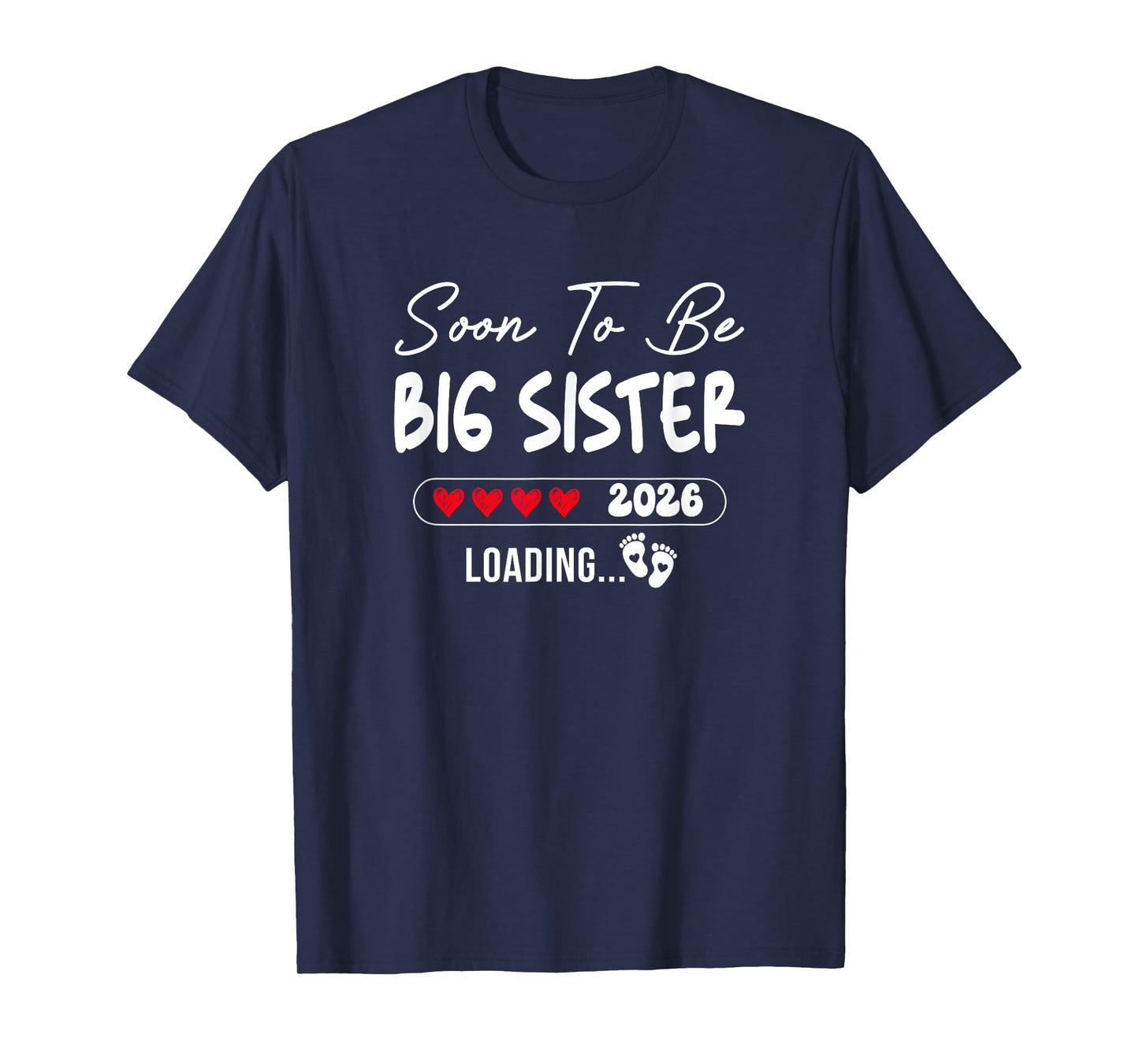 Soon To Be Big Sister 2026 Loading Promoted To Sister Est T-Shirt