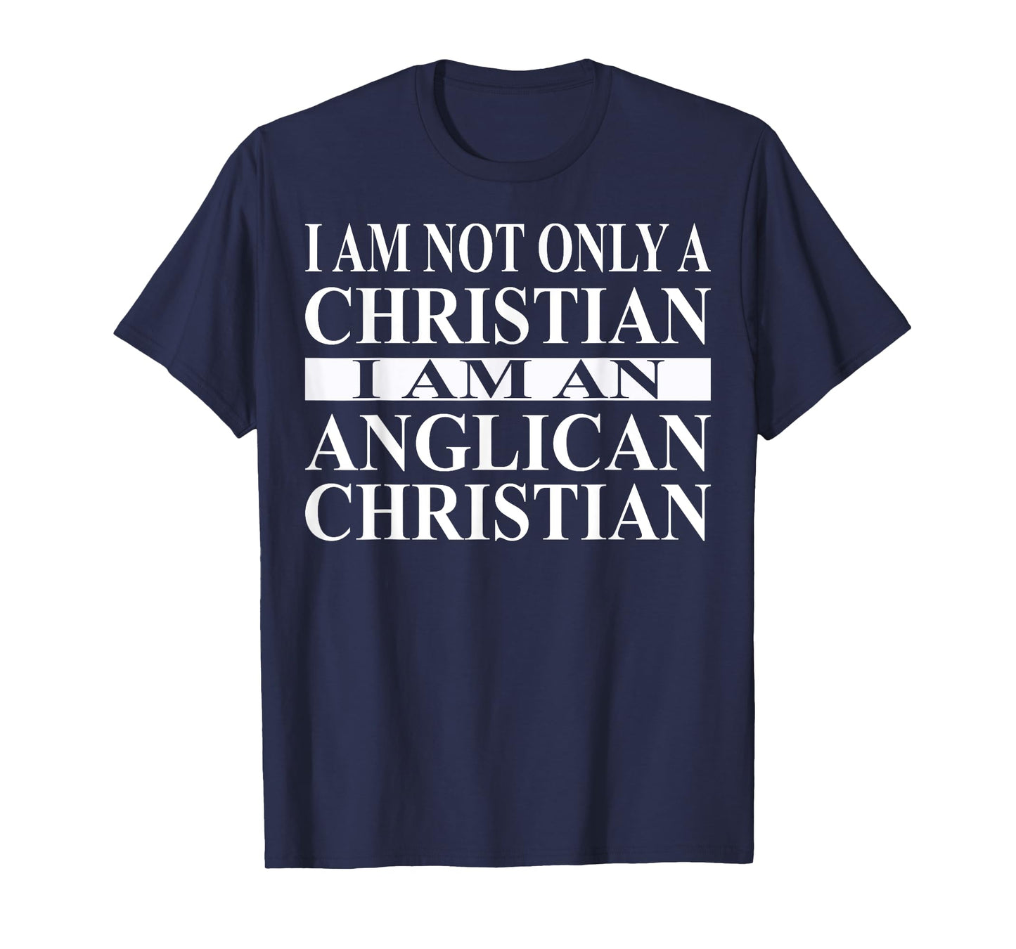 Anglican Christian Apparel | Great Funny Christians Design T-Shirt