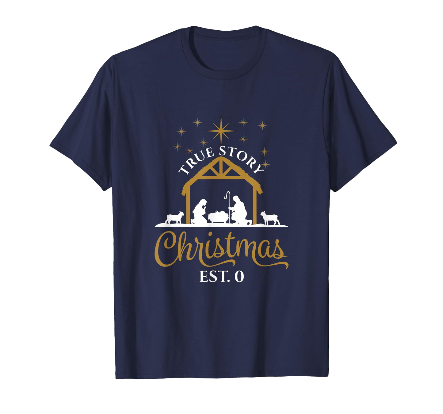 True Story Religious Nativity Scene Christmas Est. 0 T-Shirt