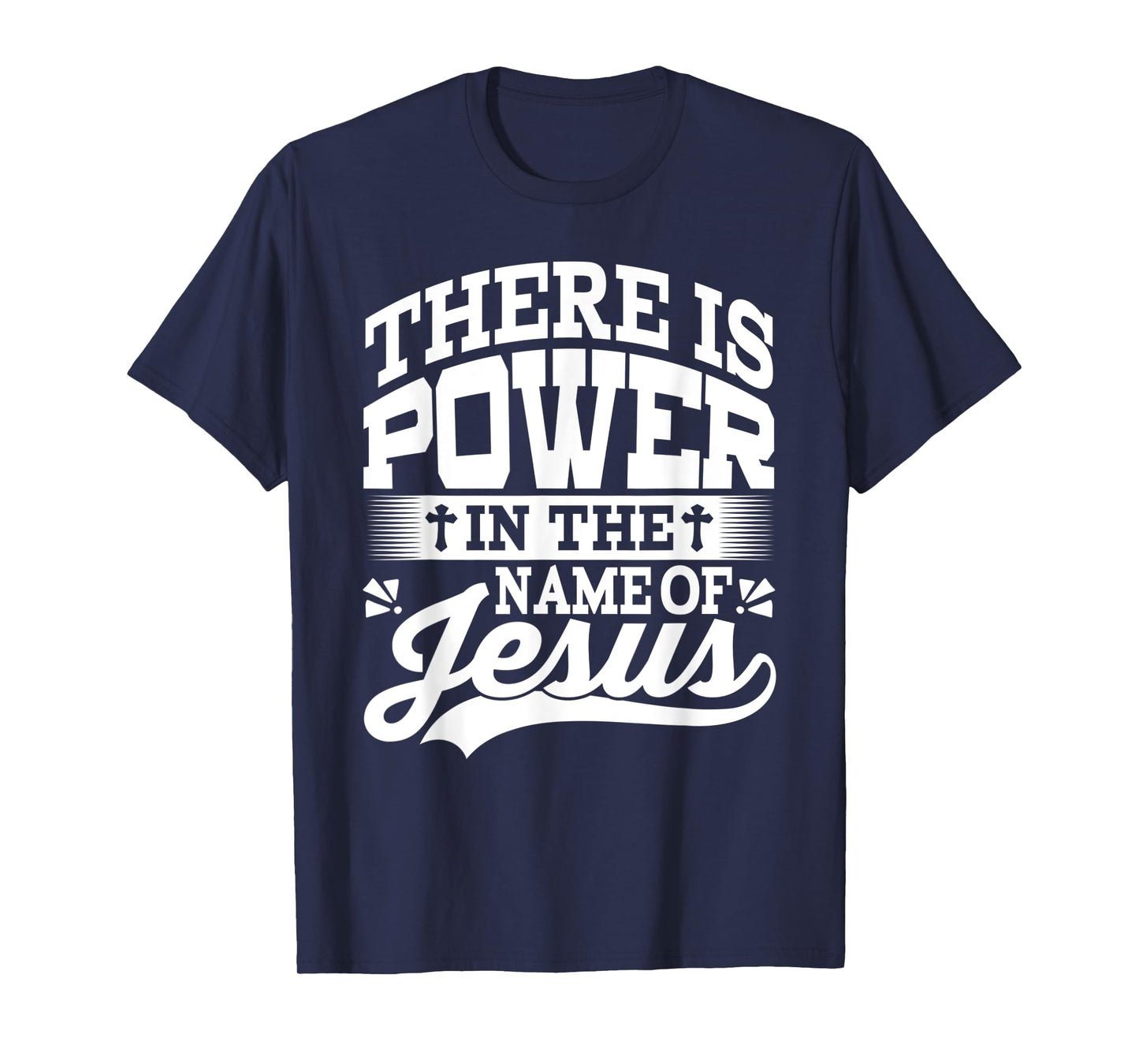 Funny There is Power in The Name of Jesus Design T-Shirt