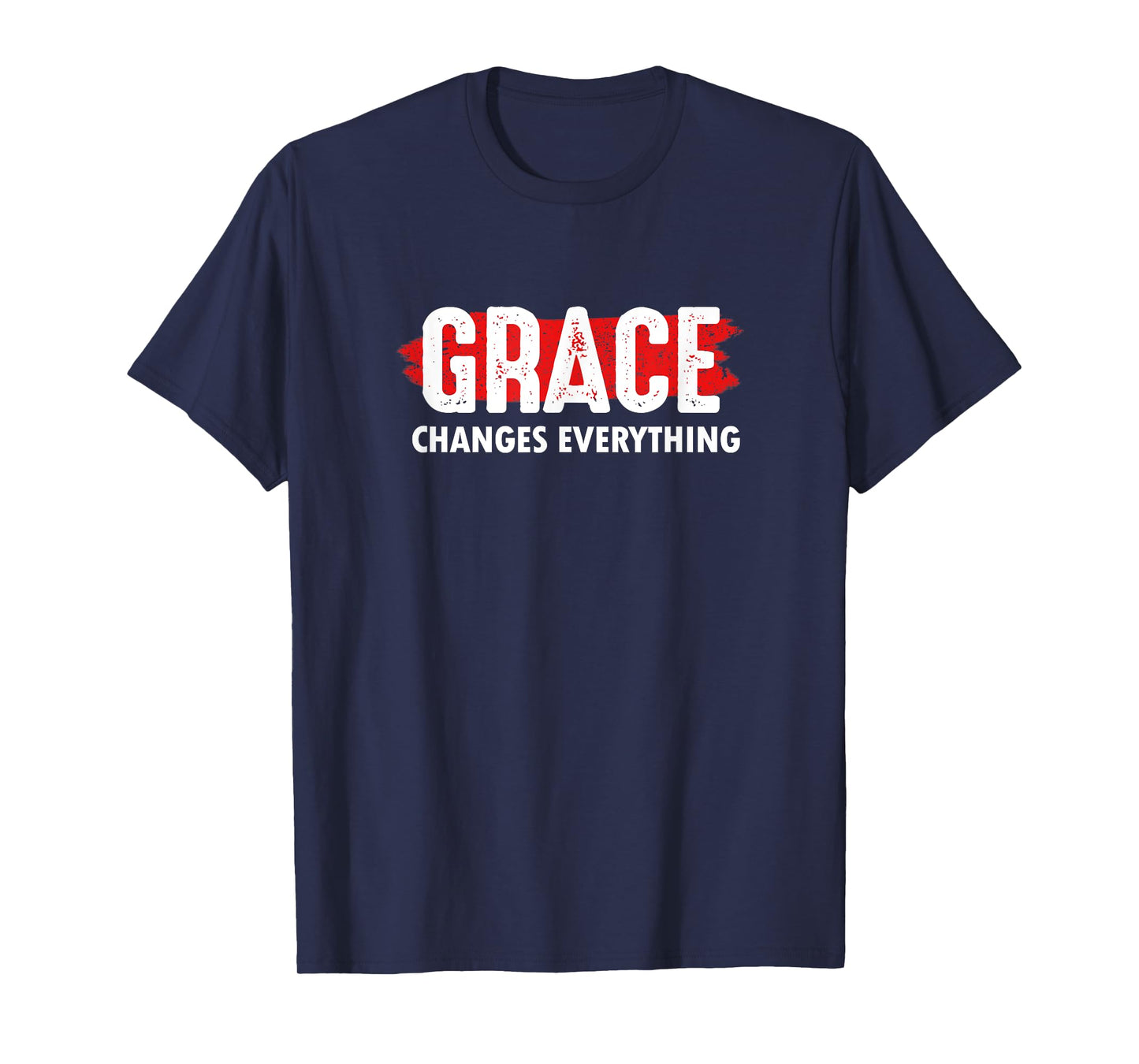Grace Changes Everything - Jesus Christian God Faith Church T-Shirt