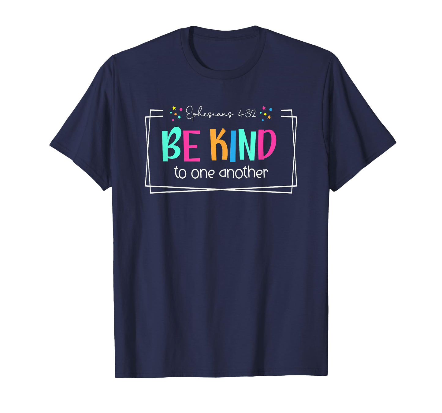Be Kind Christian Bible Verse Ephesians 4:32 T-Shirt
