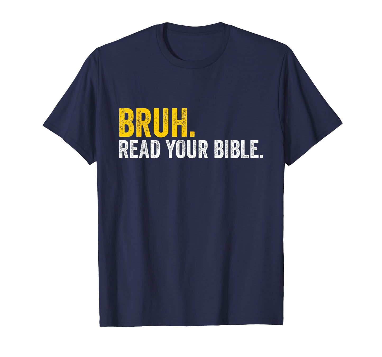 Funny Bruh. Read your Bible Meme Christian Believer T-Shirt