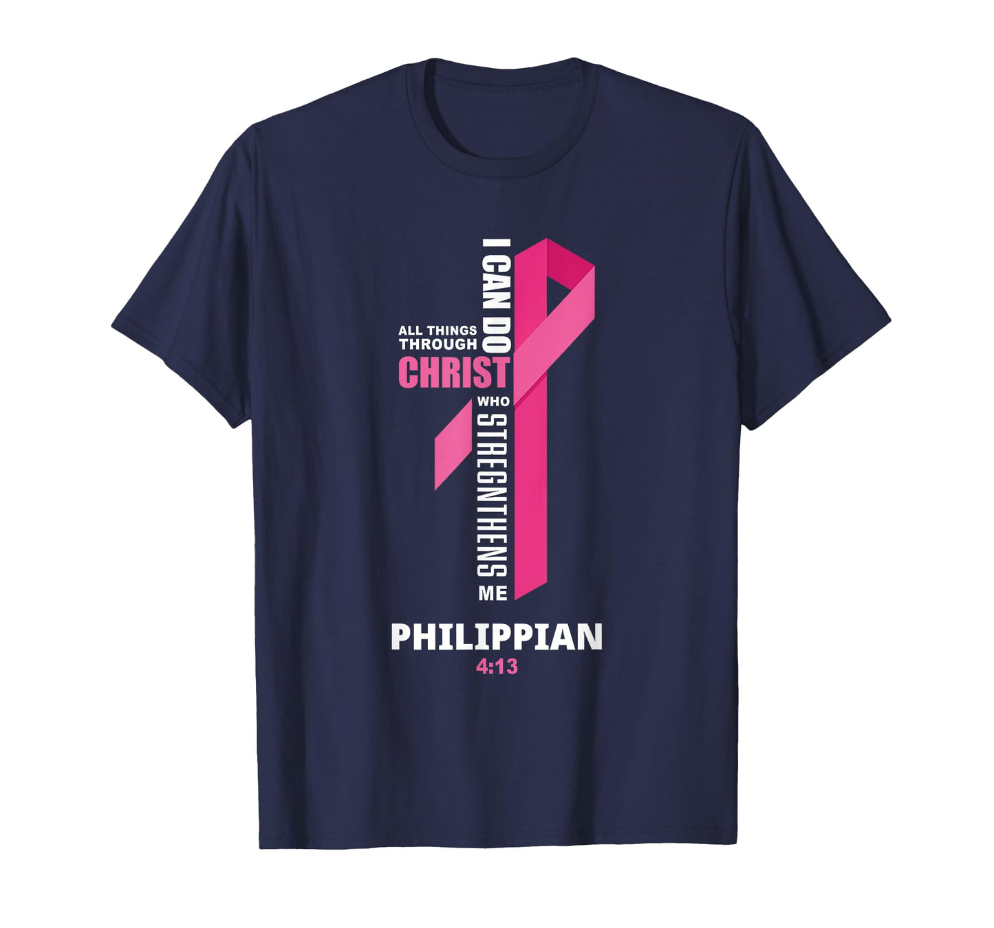 I Can Do All Things Through Christ Breast Cancer Awareness T-Shirt