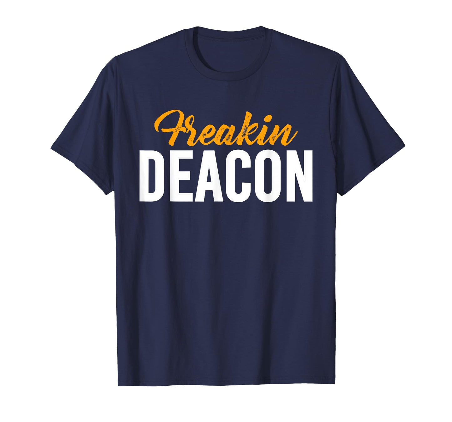 Freakin Deacon Church Official T-Shirt