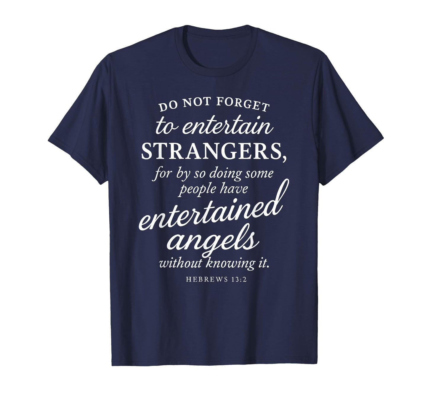 Hebrews 13:2 Bible Verse Entertained Angels Faith Scripture T-Shirt
