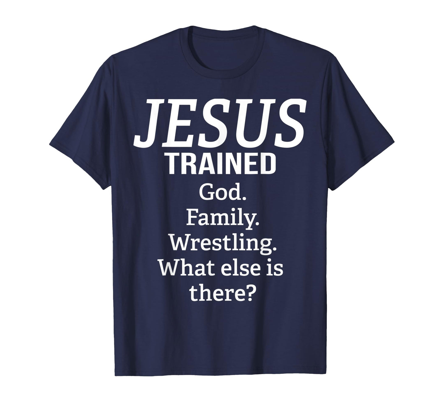 Funny Jesus Trained God Family Wrestling Simple Text Design T-Shirt